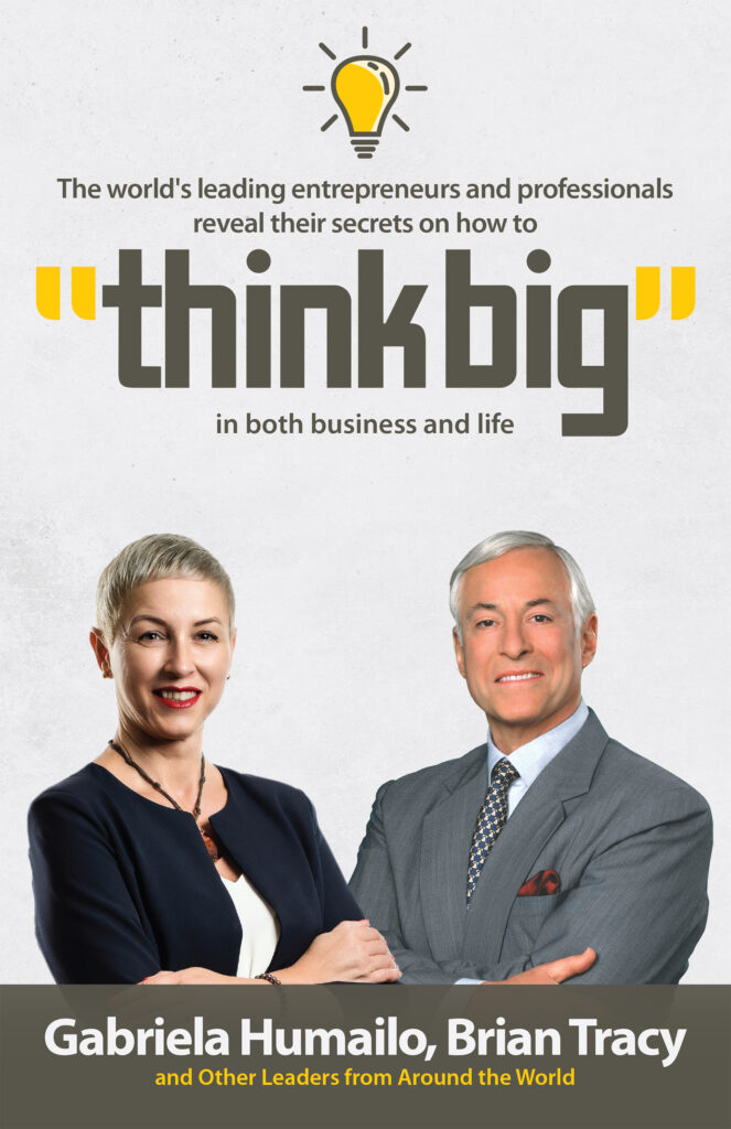 The Best-Selling Book "Think Big" by Gabriela Humailo & Brian Tracy